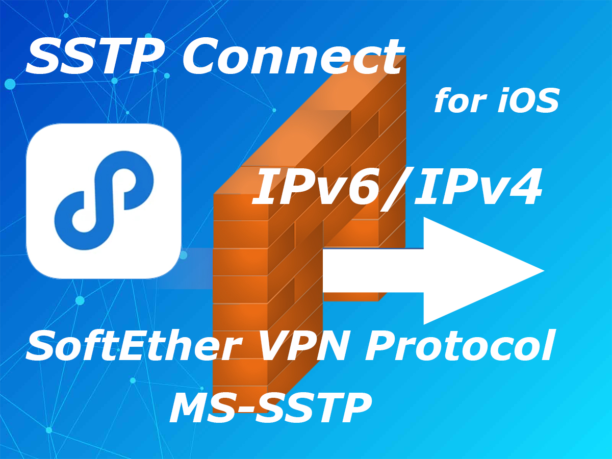 SoftEther VPNによるVPN環境構築(20) 「SSTP Connect」、SoftEther VPN独自プロトコルにも対応したモバイルアプリ